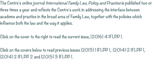 The Centre's online journal International Family Law, Policy an